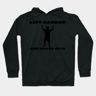 Left handed and proud of it Hoodie